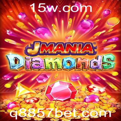 JManiaDiamonds: Explore a Fascinante Aventura do Novo Jogo com 8857bet